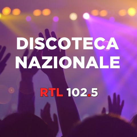 RTL 102.5 DISCOTECA NAZIONALE - Alma Produzioni